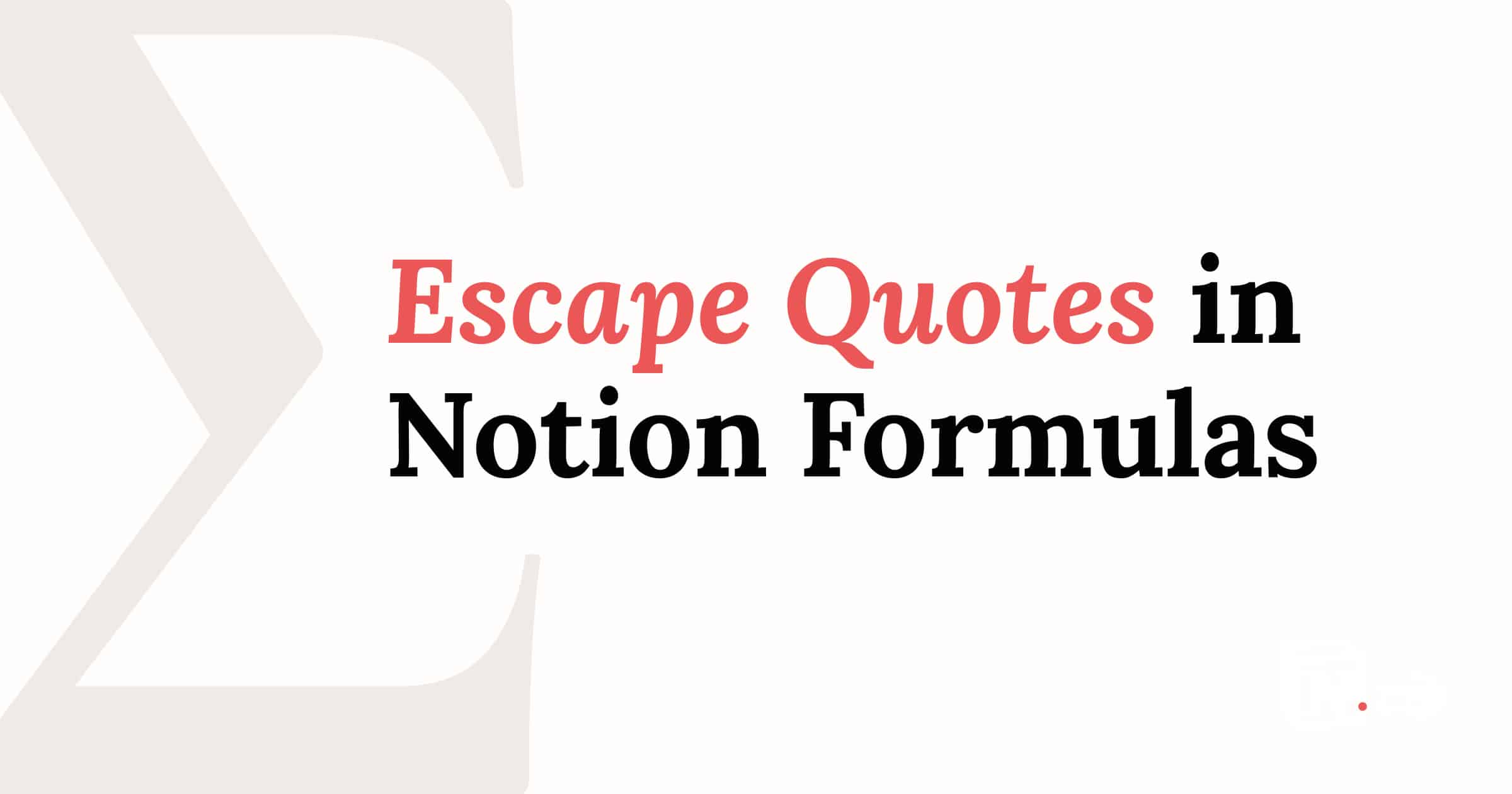 Escape Quotes in Notion Formulas