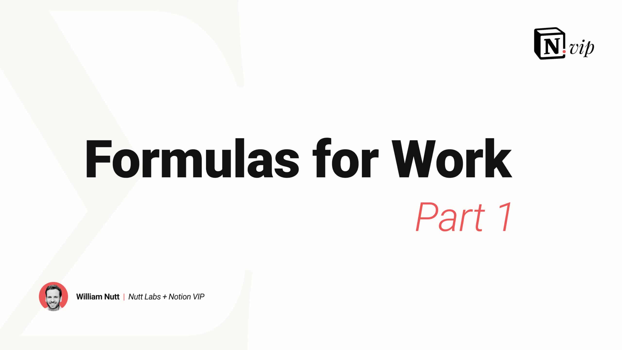 Notion Formulas for Work: Part 1